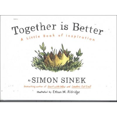 Together is Better: A Little Book of Inspirat... - Simon Sinek