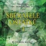 Sběratelé ostatků - Vlastimil Vondruška - čte Pavel Soukup – Hledejceny.cz