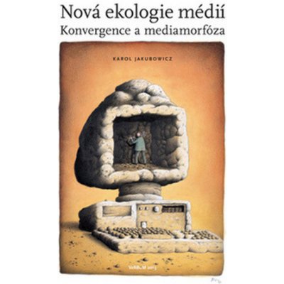 Nová ekologie médií - Konvergence a mediamorfóza - Karol Jakubowicz