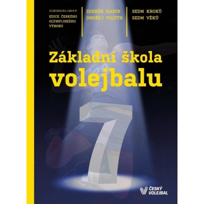 Základní škola volejbalu - Sedm kroků, sedm věků - Ondřej Foltýn – Hledejceny.cz
