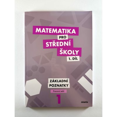 Matematika pro střední školy 1.díl Pracovní sešit - Zdeněk Polický; Peter Krupka; Martina Květoňová; Blanka Škaroupková – Sleviste.cz