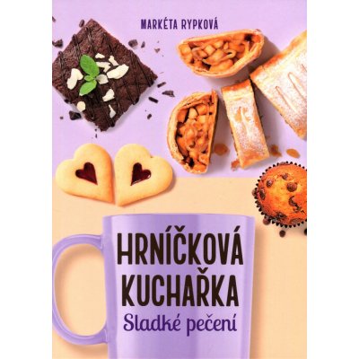 Hrníčková kuchařka - Sladké pečení – Zboží Mobilmania