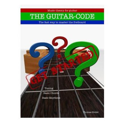 The Guitar-code: Get Started!: The fast way to master the fretboard – Zbozi.Blesk.cz