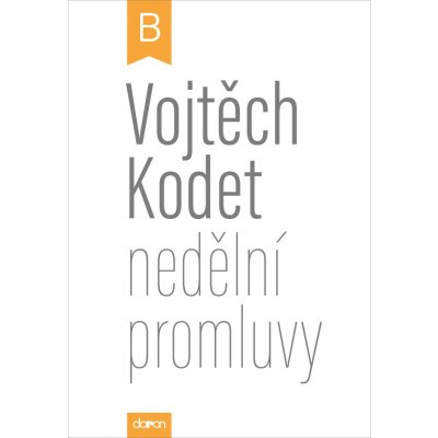Nedělní promluvy - cyklus B - Vojtěch Kodet – Hledejceny.cz