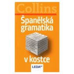 ŠPANĚLSKÁ GRAMATIKA V KOSTCE - Collins – Hledejceny.cz