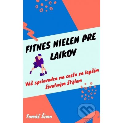 Fitnes nielen pre laikov - Tomáš Šimo – Zboží Mobilmania