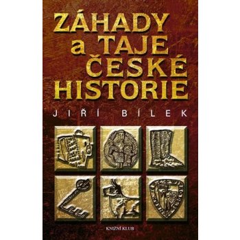 Záhady a taje české historie - Bílek Jiří