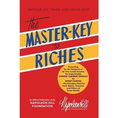 The Master Key to Riches: An Official Publication of the Napoleon Hill Foundation Hill Napoleon Pevná vazba – Zbozi.Blesk.cz