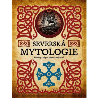 Severská mytologie - Příběhy a ságy z říše bohů a hrdinů - James Shepherd