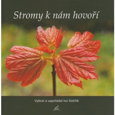 Stromy k nám hovoří - Ivo Stehlík