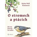 O stromech a ptácích - Jak nás příroda učí sdílet – Hledejceny.cz