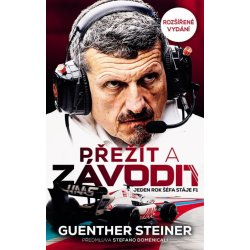 Přežít a závodit - Jeden rok šéfa stáje F1, 2. vydání - Guenther Steiner