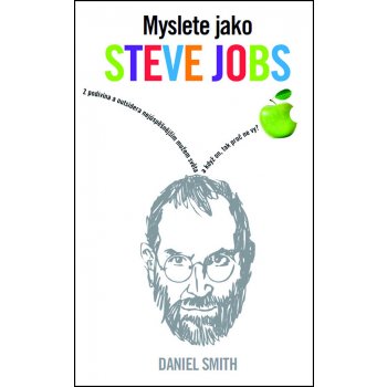 Myslete jako Steve Jobs - Daniel Smith