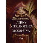Dejiny nitrianskeho biskupstva - Jozef Vurum – Hledejceny.cz