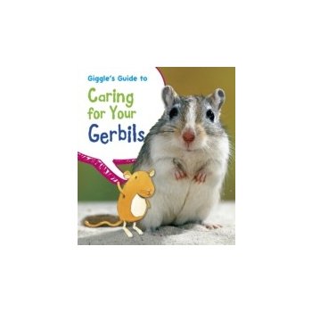 Giggle's Guide to Caring for Your Gerbils - Thomas Isabel