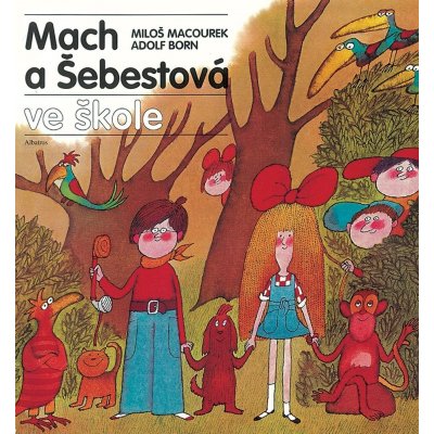 Mach a Šebestová ve škole - Miloš Macourek, Adolf Born