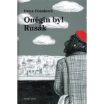 Oněgin byl Rusák - Pokračování bestselleru Hrdý Budžes - Dousková Irena – Hledejceny.cz