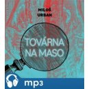 Továrna na maso - Miloš Urban