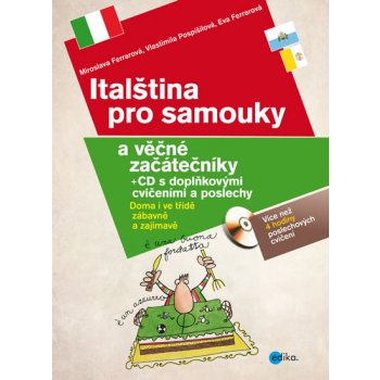 Italština pro samouky a věčné začátečníky + CD s doplňkovými cvičeními a poslechy - Eva Ferrarová