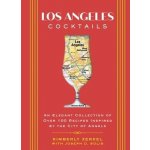 Los Angeles Cocktails: An Elegant Collection of Over 100 Recipes Inspired by the City of Angels Zerkel KimberlyPevná vazba – Hledejceny.cz