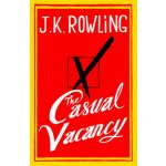 The Casual Vacancy - Joanne K. Rowlingová – Hledejceny.cz