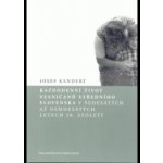 Každodenní život vesničanů středního Slovenska v 60. až 80. letech 20. století - Kandert Josef – Hledejceny.cz