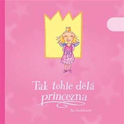 Tak tohle dělá princezna - Per Gustavsson – Hledejceny.cz