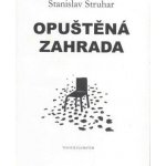 Opuštěná zahrada - Stanislav Struhar – Hledejceny.cz