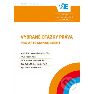 Vybrané otázky práva pro arts management - Martin Boháček – Hledejceny.cz