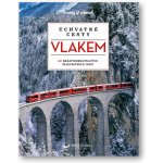 Úchvatné cesty vlakem - 60 nezapomenutelných železničních tratí, 2. vydání - kolektiv autorů – Zbozi.Blesk.cz