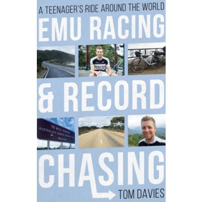Emu Racing and Record Chasing - A Teenagers Ride Around the World Davies TomPaperback