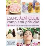 ANAG Esenciální oleje: kompletní příručka – Více než 250 receptů pro přírodní aromaterapii - Stiles KG – Hledejceny.cz