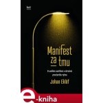 Manifest za tmu - Johan Eklöf – Zboží Mobilmania