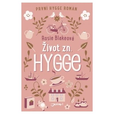 Život zn.: Hygge - Rosie Blakeová – Zbozi.Blesk.cz