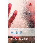 Hafni! a jiné povídky - Monika Petrlová – Hledejceny.cz