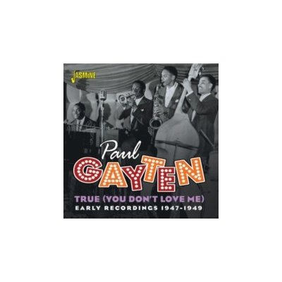 True - You Don't Love Me - Early Recordings 1947-1949 - Paul Gayten CD