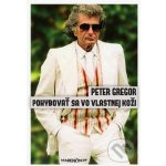 Pohybovať sa vo vlastnej koži - Peter Gregor – Hledejceny.cz