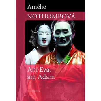 Nic z Evy ani z Adama - Amélie Nothombová