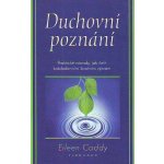 Duchovní poznání -- Praktické návody, jak čelit... Eileen Caddy – Hledejceny.cz