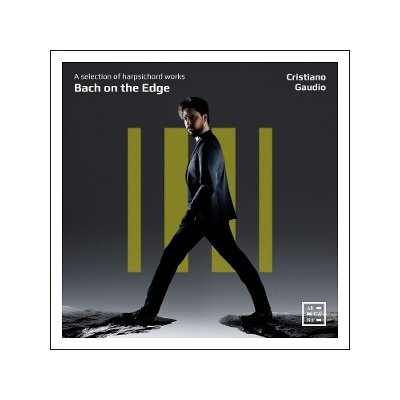 Cristiano Gaudio - Bach On the Edge - a Selection of Harpsichord Works CD – Hledejceny.cz
