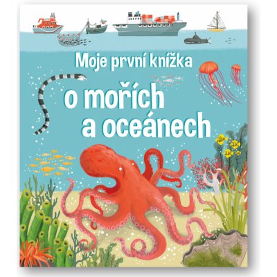 Moje první knížka o mořích a oceánech - neuveden – Zboží Mobilmania