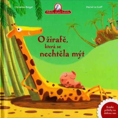 O žirafě, která se nechtěla mýt - Christine Beigel, Hervé Le Goff