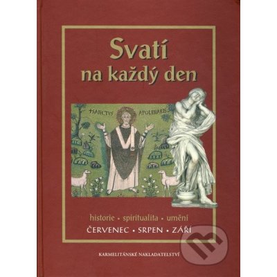 Svatí na každý den - III. svazek - Červenec, srpen, září – Zbozi.Blesk.cz