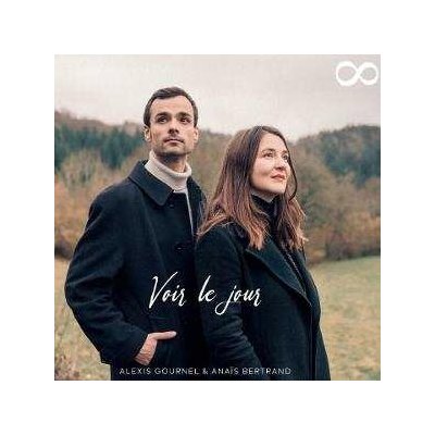 Anais Bartrand & Alexis Gournel - Voir Le Jour CD – Hledejceny.cz