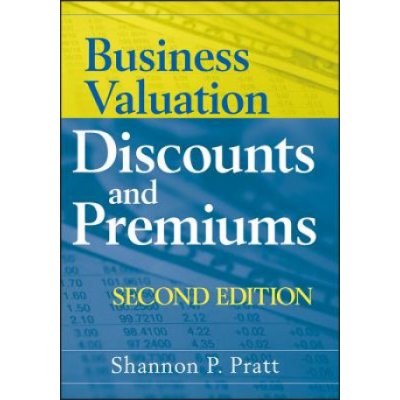 Business Valuation Discounts and Premiums 2e – Zboží Mobilmania