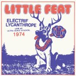 Little Feat Electrif Lycanthrope - Live At Ultra-Sonic Studios, 1974 LP – Hledejceny.cz