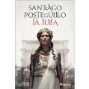 Ja, Iulia - Santiago Posteguillo