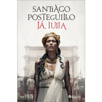 Ja, Iulia - Santiago Posteguillo