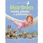 Martinka krátké příběhy o přátelství – Hledejceny.cz