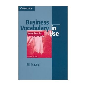 Business Vocabulary in Use Elementary to Pre-Intermediate 2nd Edition with Answers - Mascull, Bill